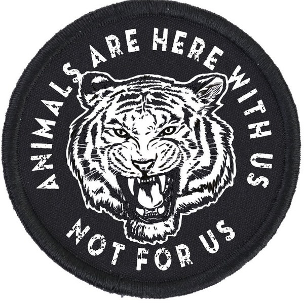 Animals Are Here With Us Not For Us - Patch by Anticarnist