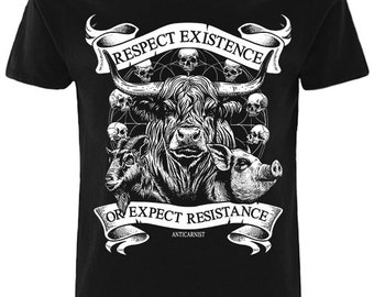 Vegan t shirt, Vegan t-shirt, Vegan tshirt, Anticarnist, Vegan Clothing, Vegan Metal, Respect Existence or Expect Resistance