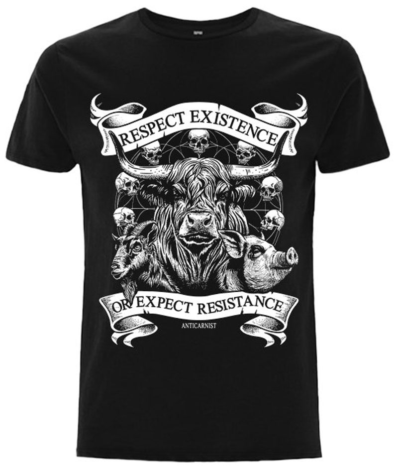 Vegan t shirt, Vegan t-shirt, Vegan tshirt, Anticarnist, Vegan Clothing, Vegan Metal, Respect Existence or Expect Resistance image 1