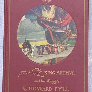 The Story of King Arthur and his Knights by Howard Pyle, Brandywine Edition 1853 - 1933