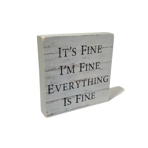 Mini Wood Sign It's Fine I'm Fine Everything Is Fine Funny Desk Sign For Women Humorous Mini Desk Decor For Kitchen Office Cubicle Or Desk