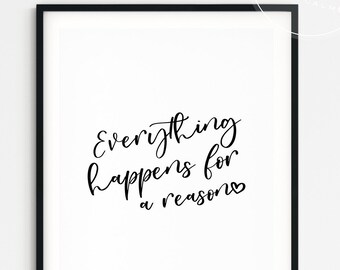 Everything Happens For A Reason Print, Typography, Inspirational, Motivational, Quote Print, Positive Prints