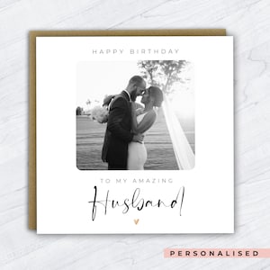 Personalised Happy Birthday to my Husband Card, Personalised Photo Card for Husband, Happy Birthday to my amazing Husband, Photo Card