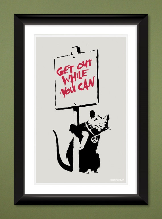 Banksy – Get Out While You Can (12x18 Heavyweight Print) - Etsy