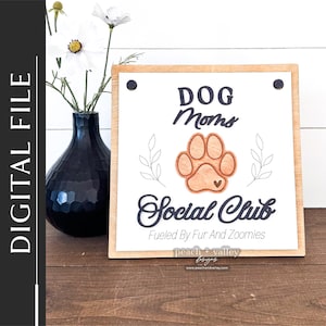Fichier découpé au Laser de club social de maman de chien, cadeau interchangeable de signe de maman de chien pour la conception découpée au Laser de maman, projet de Glowforge de décoration d'intérieur bricolage SVG, S1