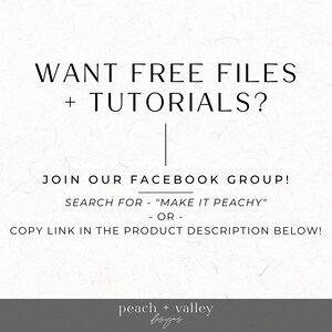 Puede incluir: Fondo blanco con texto negro: "&iquest;QUIERES ARCHIVOS GRATUITOS + TUTORIALES?" seguido de "&iexcl;&Uacute;NETE A NUESTRO GRUPO DE FACEBOOK!" y "BUSCA - 'MAKE IT PEACHY' - O - &iexcl;COPIA EL ENLACE EN LA DESCRIPCI&Oacute;N DEL PRODUCTO A CONTINUACI&Oacute;N!" El logotipo "peach + valley designs" est&aacute; en la parte inferior.