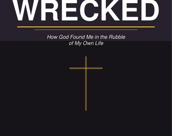 WRECKED – Christliches Buch für Männer: Erlösungsgeschichte, Glaubensreise (PDF-Download)