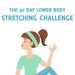 The 30 Day Lower Body Stretching Challenge, Stretches for Runners, Flexibility Exercises, Stretches For Lower Body, Stretching Exercises