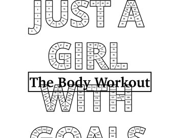 May include: A black and white printable worksheet with the words "Just a Girl The Body Workout Goals" and numbered circles. The worksheet is designed for goal setting and fitness tracking.