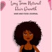 Natural Hair Growth Challenge,  Natural Hair Journal, Food Journal, Natural Hair Care, Black Hair Care, Natural Hair Diary, Food Diary