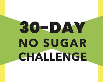 30 Days No Sugar, Healthy Eating Program, New Years Resolution, 30 Day No Sugar Challenge