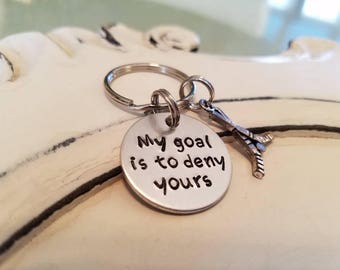 Hockey Keychain, My Goal is to Deny Yours, Keychains for Hockey Players, Keychains for Goalies