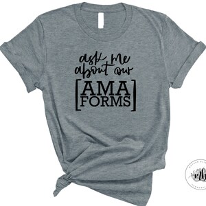 Ask Me About Our AMA Forms | Hand Lettered Funny RN Shirt | Nurse Funny Tee