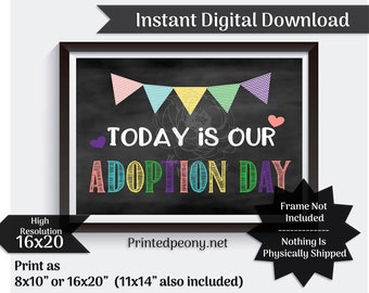 Today Is Our Adoption Day Adoption Sign Adoption Announcement Adoption Gift Chalkboard Printable Adoption Photo Prop Instant Download