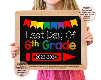 Last Day of Sixth Grade Printable Sign End of School Sign 6th Grade Photo Prop End of Sixth Grade Printable Instant Download