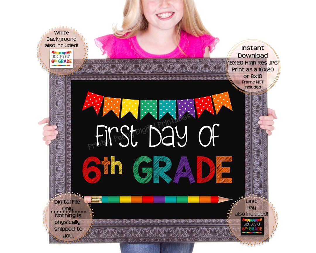First & Last Day of Sixth Grade Printable 1st Day of School Sign 6th ...
