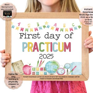 May include: A wooden-framed sign with the text "First day of Practicum 2025" in colorful letters. The sign includes school-themed illustrations and decorative banners. The sign is held by a person wearing a pink dress.