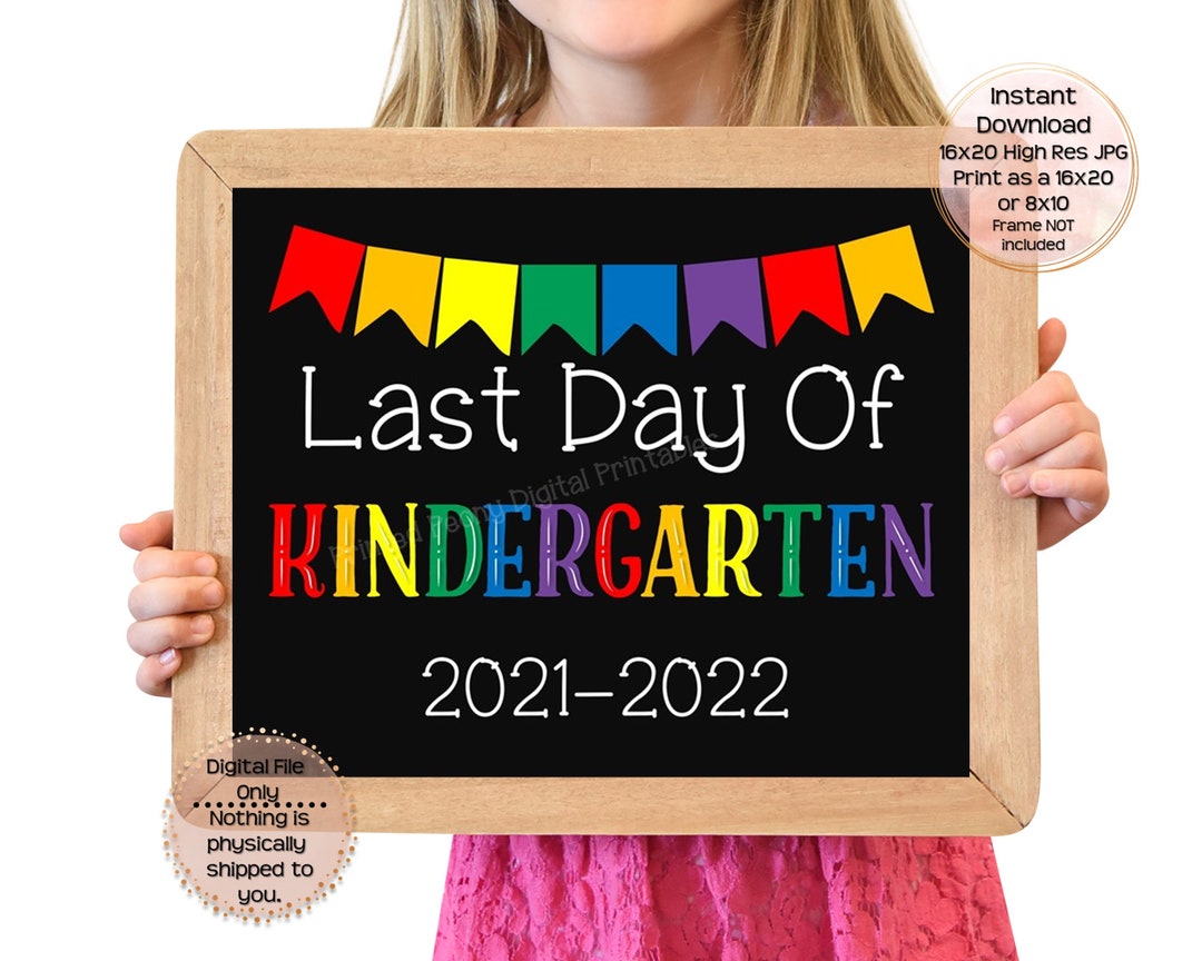 Last Day of Kindergarten Printable Sign Last Day of School Sign
