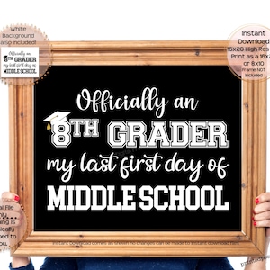 May include: A printable sign in a black frame with white text that reads "Officially an 8th Grader my last first day of Middle School". The sign is decorated with a graduation cap.