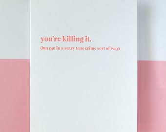 You&#39;re Killing It True Crime Letterpress Greeting Card