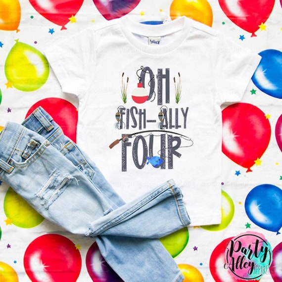 Oh fish ally four shirt | 4th birthday | Gone fishing shirt | Fishing theme  birthday | Fishing shirt | o fish-alley four | fish shirt