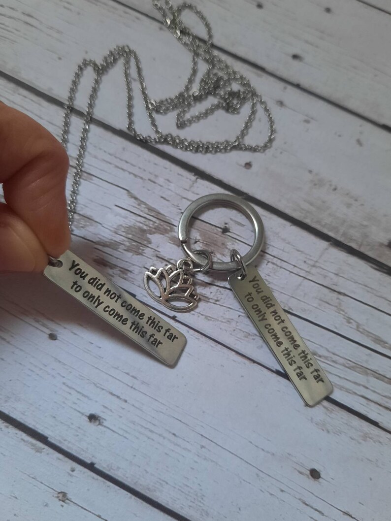 necklaces or keychains available You did not come this far to only come this far Customizing available for extra fee for necklaces.