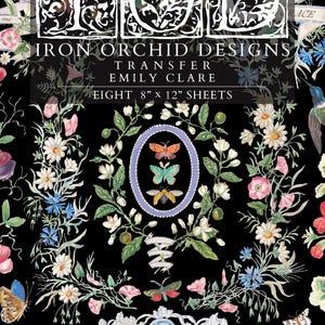 May include: Black background with floral and butterfly designs. Text reads "IRON ORCHID DESIGNS TRANSFER EMILY CLARE EIGHT 8" x 12" SHEETS". Features butterflies, flowers, and decorative frames. The design includes the words "LOVE" and "HOME SWEET".