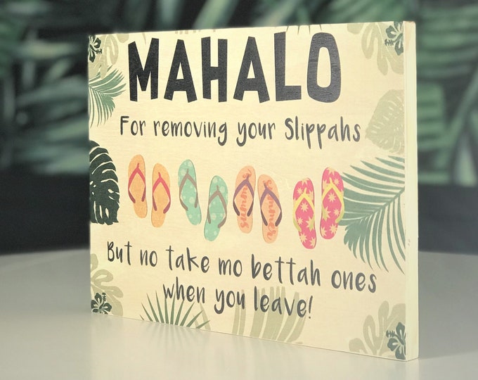 Mahalo for removing your slippahs hawaiian sign welcome sign made