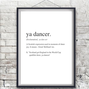 Ya dancer | Custom Print | Scottish Slang | Funny Print | A4 Unframed