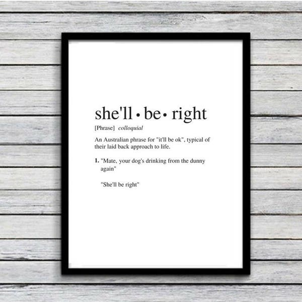 She'll Be Right Art Print | Australian Slang, Funny Aussie Quote (A4 Unframed)
