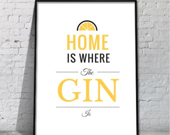 Home is where the gin is | Art Print | Boozy Print | Wall Art | A4 Unframed - Free Shipping in Australia
