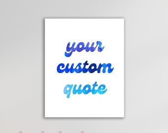 Custom quote watercolor, watercolor quotes, your words here, quote wall art, custom saying sign art, print art quote, watercolor sayings
