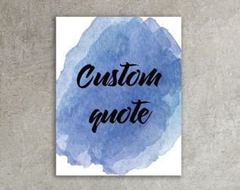 Watercolor poster, Your personalized quote watercolor, Custom quote print, Watercolor print,  Watercolor decor, custom watercolor quote