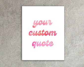 Custom text poster, Watercolor Quote Decor, Your quote is here, Custom Digital Lyric Poster, Custom watercolor sign, Custom art gift