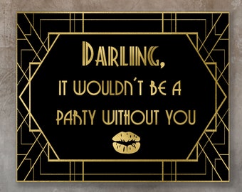 Ary deco decorations , Darling it wouldn't be a party without you, 1920s decorations, 1920s party signs, 20s decor, Prohibition party