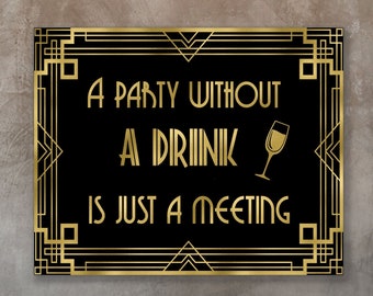 Great Gatsby decorations, A party without a drink is just a meeting, Bar sign, 1920s sign, Gatsby signs, Funny party decor, Digital