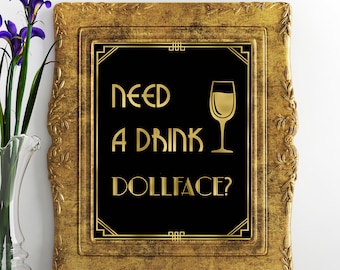 Gatsby Bar Sign: "Need a Drink Dollface?" Art Deco Gold Party Decor (Digital Download)