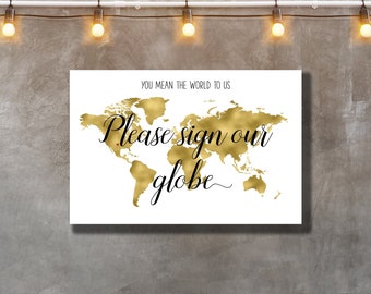 You mean the world to us Please sign our Globe sign, Editable Gold Personalized sign templete ready for download after the purchase