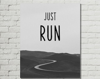 Runners gift Runner poster Just Run half marathon Marathon running Running motivation Motivational quote Inspiring Printable poster