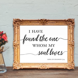 I have found the one whom my soul loves sign - song of solomon - wedding bible verse - PRINTABLE - 8x10 - 5x7