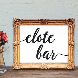 Elote bar sign - Elote wedding bar sign - Elote sign - PRINTABLE - 8x10 - 5x7