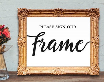 wedding frame guestbook sign - Please sign our frame - PRINTABLE - 8x10 - 5x7
