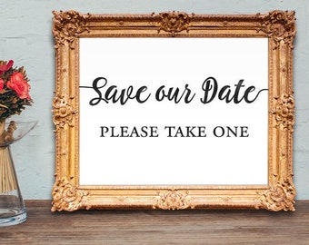 Save our Date - Please take one - save the date sign - 8x10 - 5x7 PRINTABLE