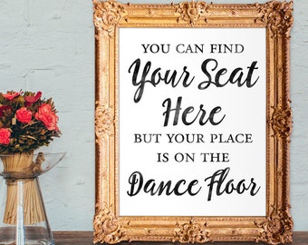 Signe de carte d&#39;escorte de mariage - Trouvez votre place ici mais votre place est sur la piste de danse - 8x10 - 5x7 PRINTABLE