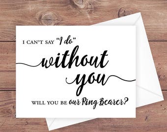 Will you be our ring bearer card - I can't say I do without you - ring bearer wedding card - Greeting Card Instant Download - PRINTABLE