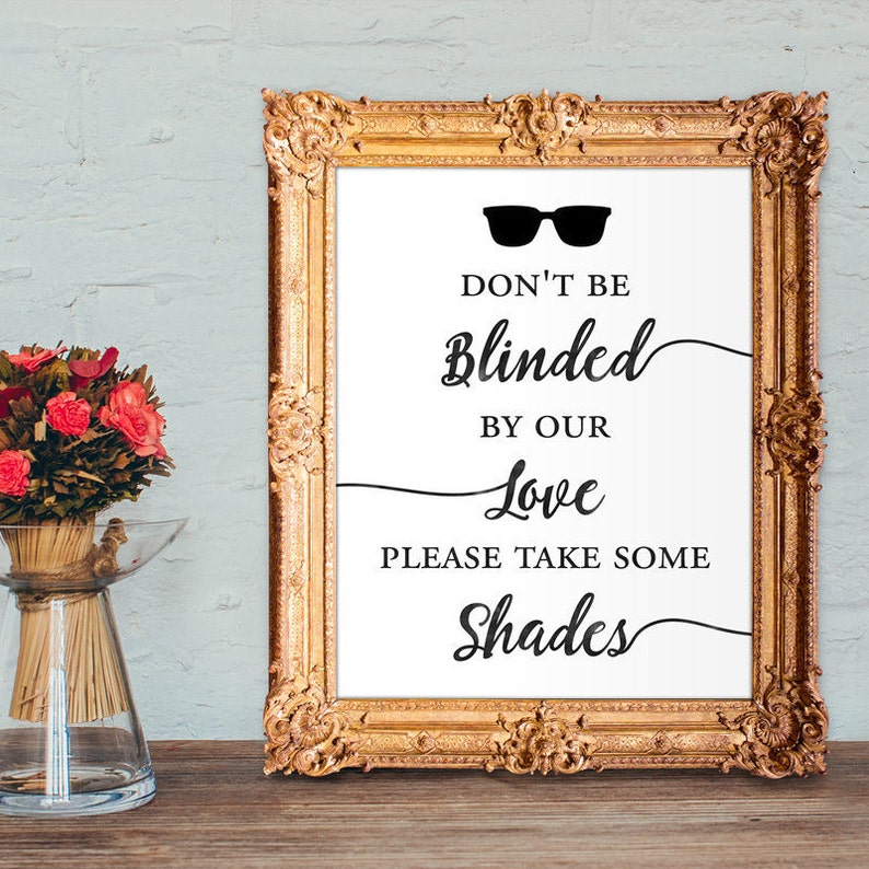 wedding sunglasses sign wedding sunglass favors don't be blinded by our love please take some shades 8x10 5x7 PRINTABLE image 1