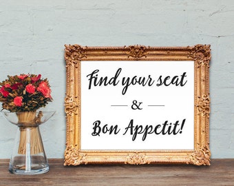 Wedding place card sign - Escort card wedding sign - Find your seat and bon appetit - PRINTABLE 8x10 - 5x7