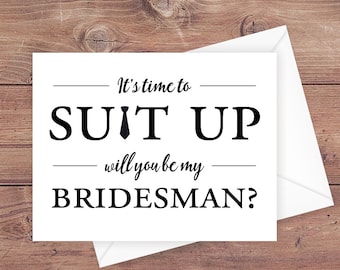 will you be my bridesman card - it's time to suit up - suit up bridesman card - funny bridesman card - greeting card download - PRINTABLE