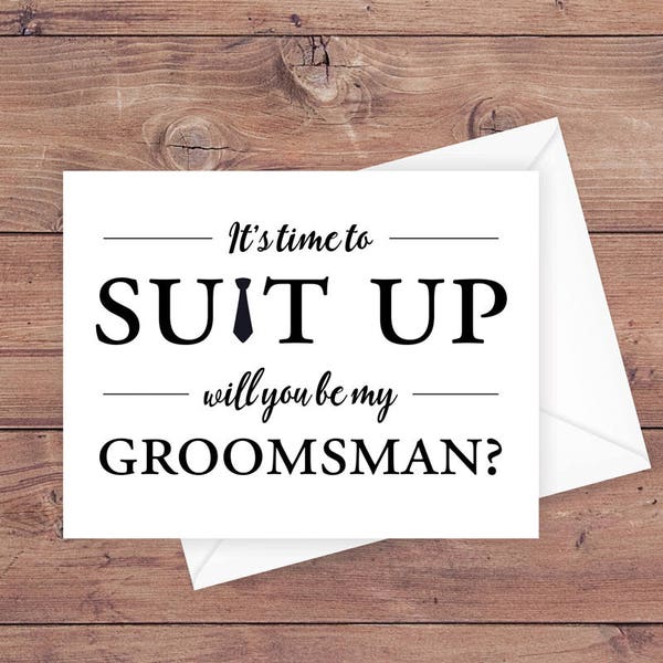 will you be my groomsman card - it's time to suit up - suit up groomsman card - funny groomsman card - greeting card download - PRINTABLE