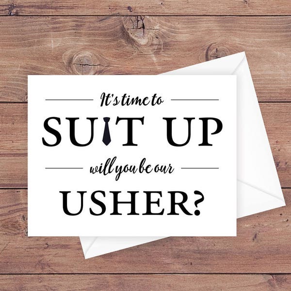 will you be our usher card - it's time to suit up - suit up usher - funny usher card - greeting card download - PRINTABLE